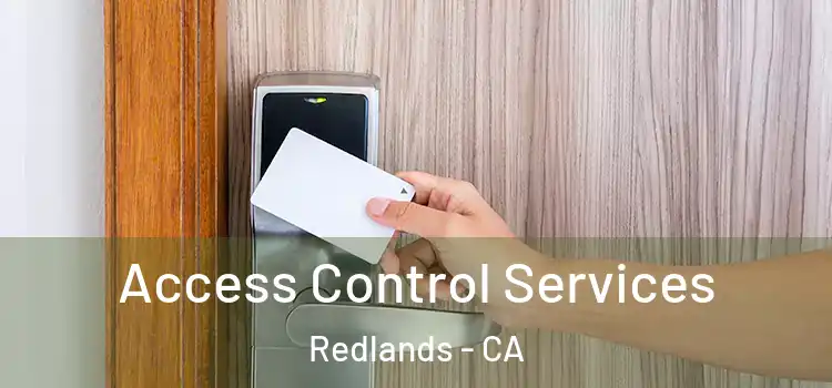  Access Control Services Redlands - CA