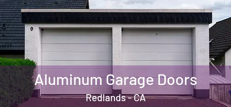  Aluminum Garage Doors Redlands - CA