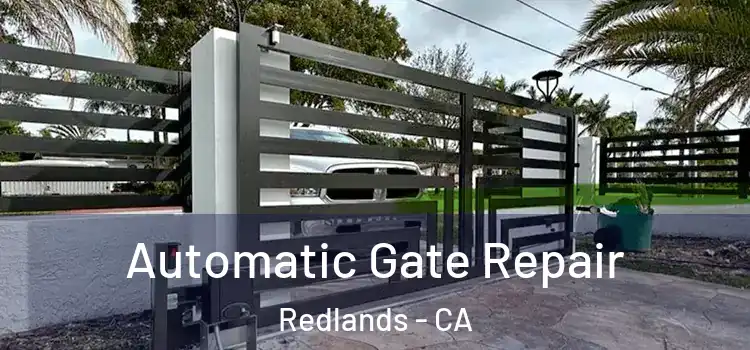  Automatic Gate Repair Redlands - CA