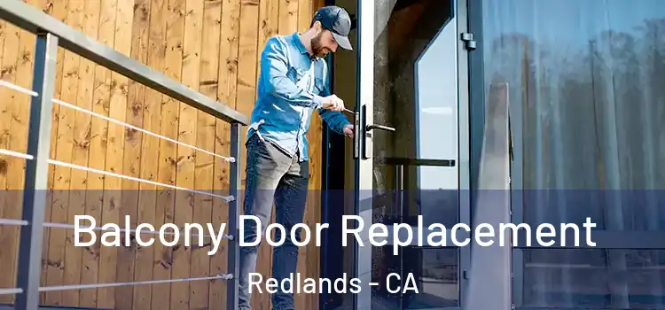  Balcony Door Replacement Redlands - CA