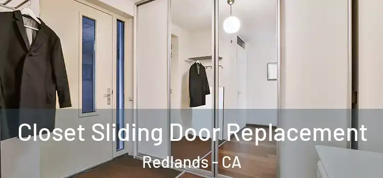 Closet Sliding Door Replacement Redlands - CA