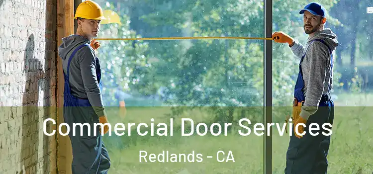 Commercial Door Services Redlands - CA