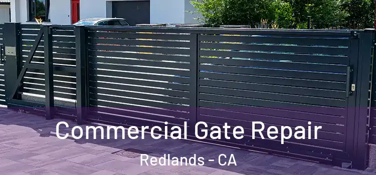 Commercial Gate Repair Redlands - CA