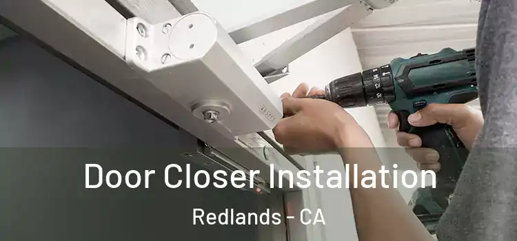  Door Closer Installation Redlands - CA