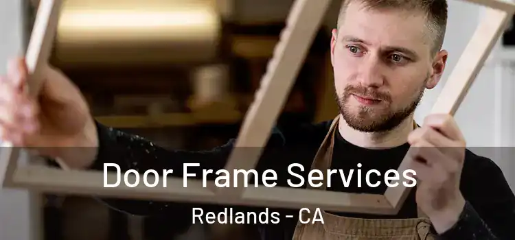  Door Frame Services Redlands - CA