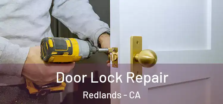  Door Lock Repair Redlands - CA
