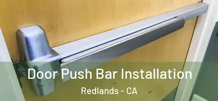  Door Push Bar Installation Redlands - CA