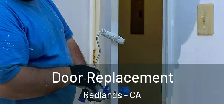  Door Replacement Redlands - CA