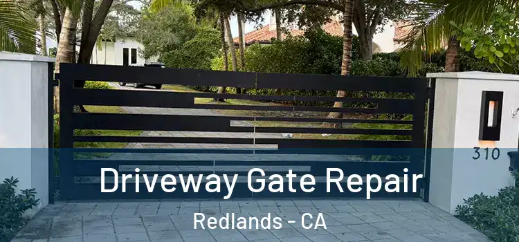 Driveway Gate Repair Redlands - CA