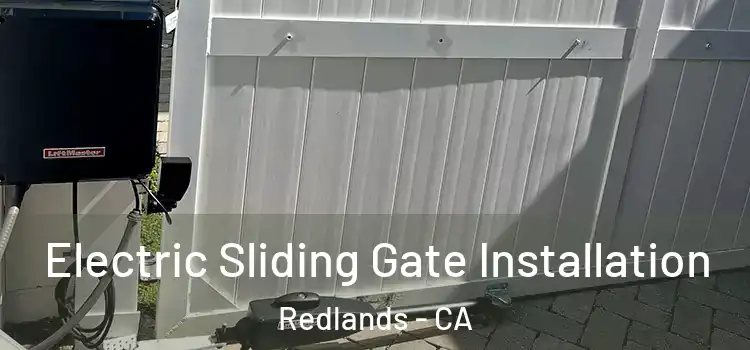Electric Sliding Gate Installation Redlands - CA