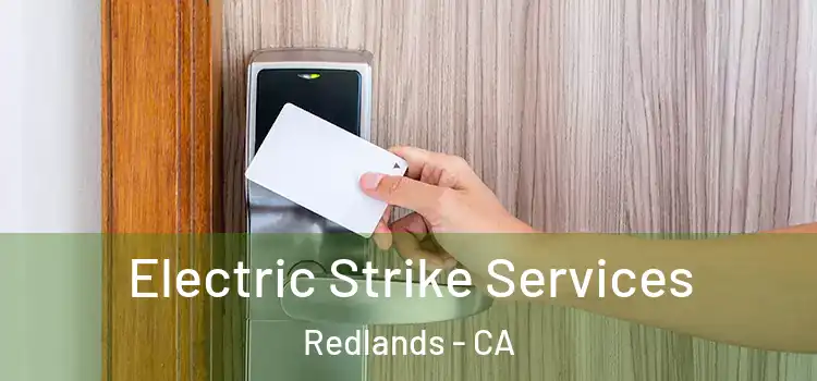 Electric Strike Services Redlands - CA