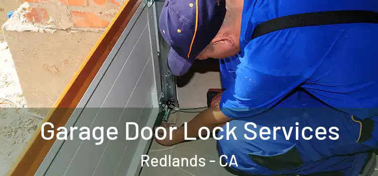 Garage Door Lock Services Redlands - CA