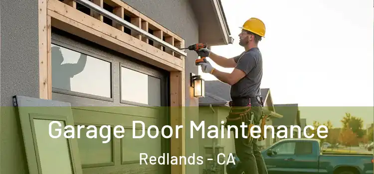 Garage Door Maintenance Redlands - CA