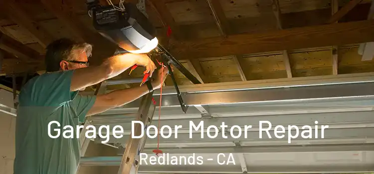  Garage Door Motor Repair Redlands - CA