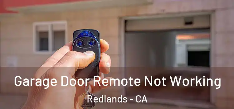 Garage Door Remote Not Working Redlands - CA