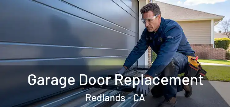  Garage Door Replacement Redlands - CA