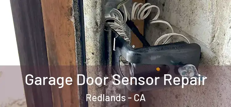Garage Door Sensor Repair Redlands - CA