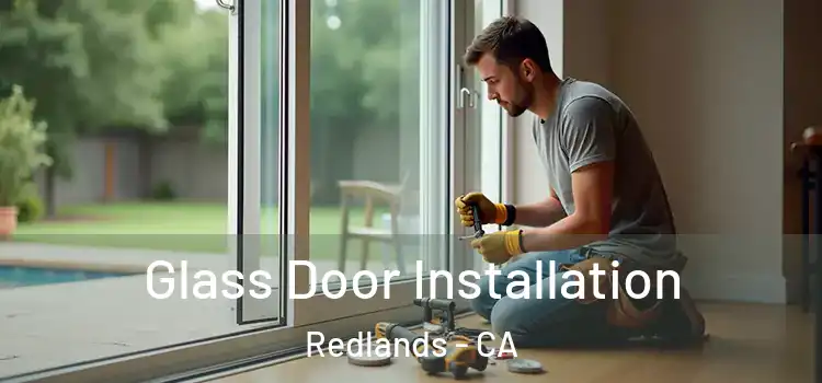 Glass Door Installation Redlands - CA