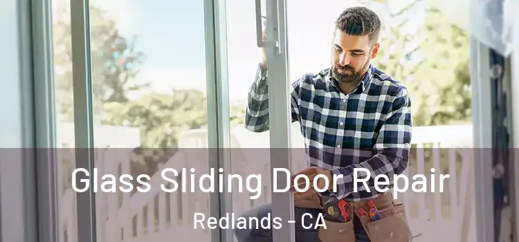 Glass Sliding Door Repair Redlands - CA