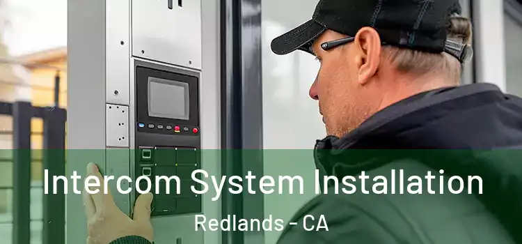  Intercom System Installation Redlands - CA