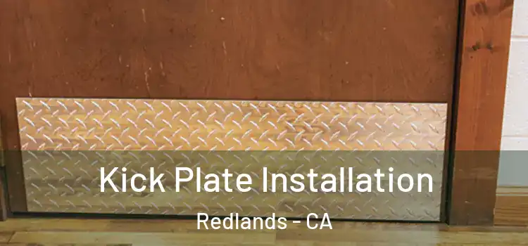  Kick Plate Installation Redlands - CA