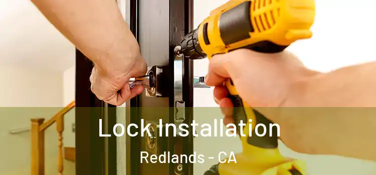  Lock Installation Redlands - CA