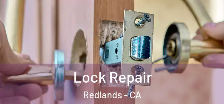 Lock Repair Redlands - CA