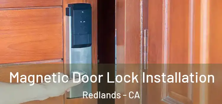  Magnetic Door Lock Installation Redlands - CA