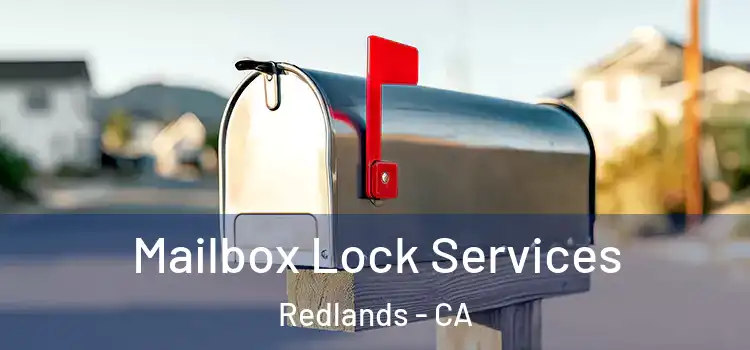  Mailbox Lock Services Redlands - CA