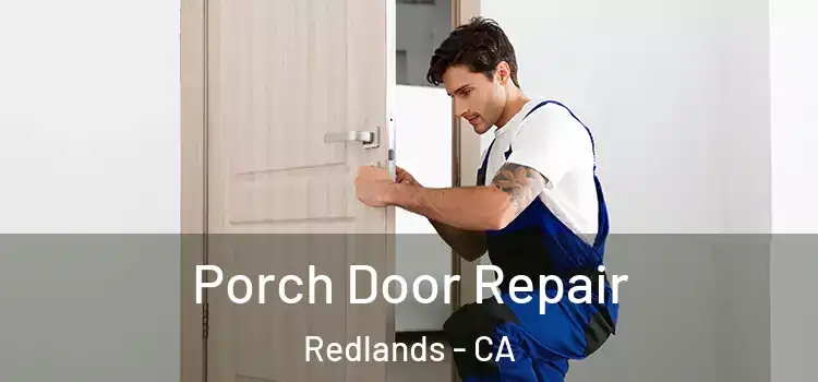  Porch Door Repair Redlands - CA