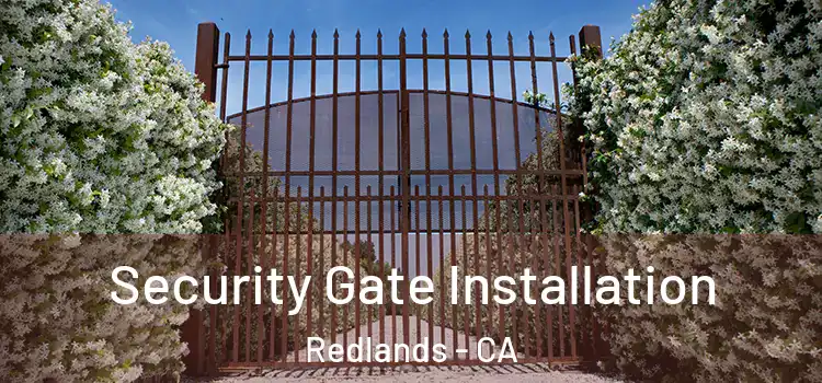  Security Gate Installation Redlands - CA