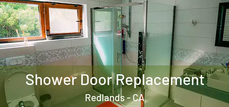 Shower Door Replacement Redlands - CA
