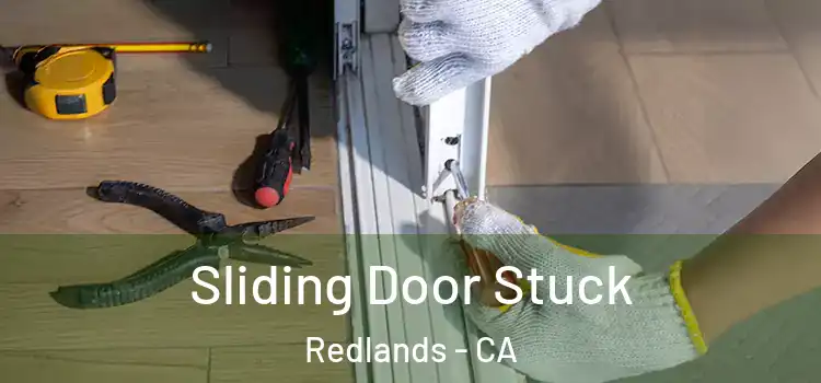 Sliding Door Stuck Redlands - CA