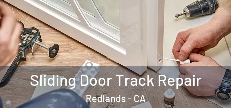 Sliding Door Track Repair Redlands - CA
