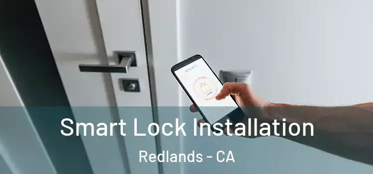 Smart Lock Installation Redlands - CA
